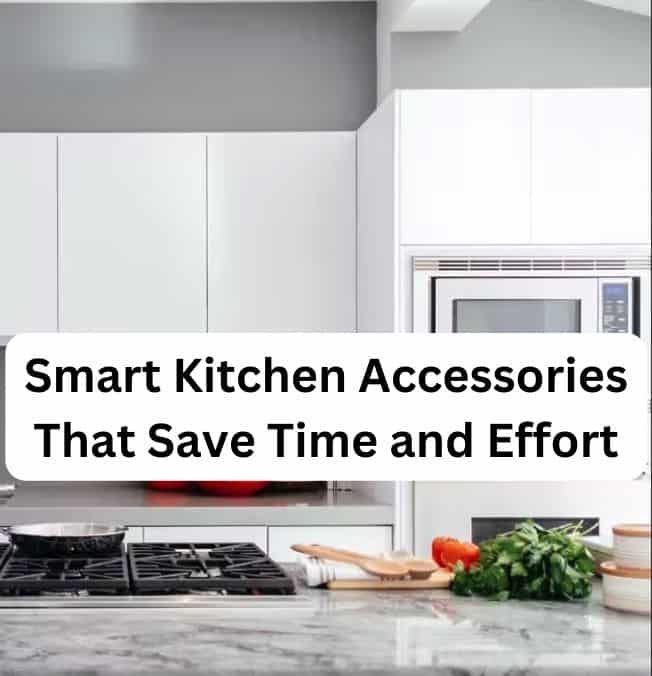 Smart Kitchen Accessories That Save Time and Effort ⋆ Anwer Hardware