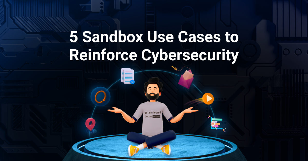 5 Sandbox Use Cases to Reinforce Cybersecurity ANY.RUN's
