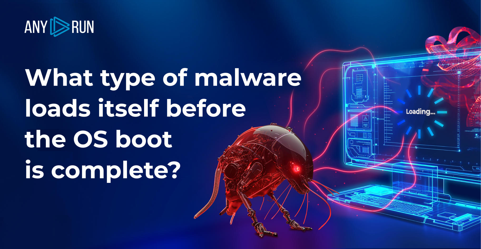 What is a Bootkit? ANY.RUN's Cybersecurity Blog