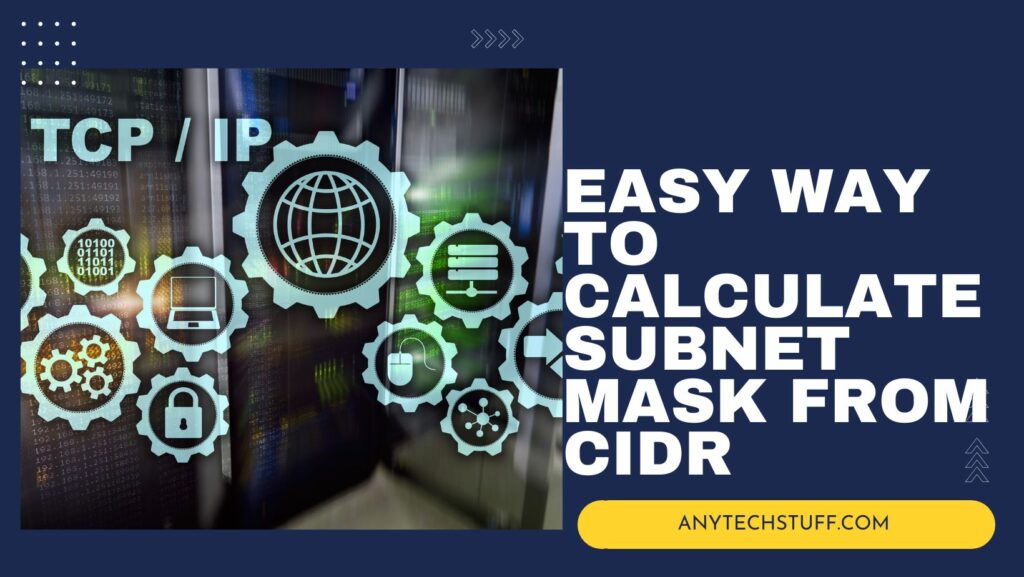 Easy Way To Calculate Subnet Mask From CIDR - Any Tech Stuff