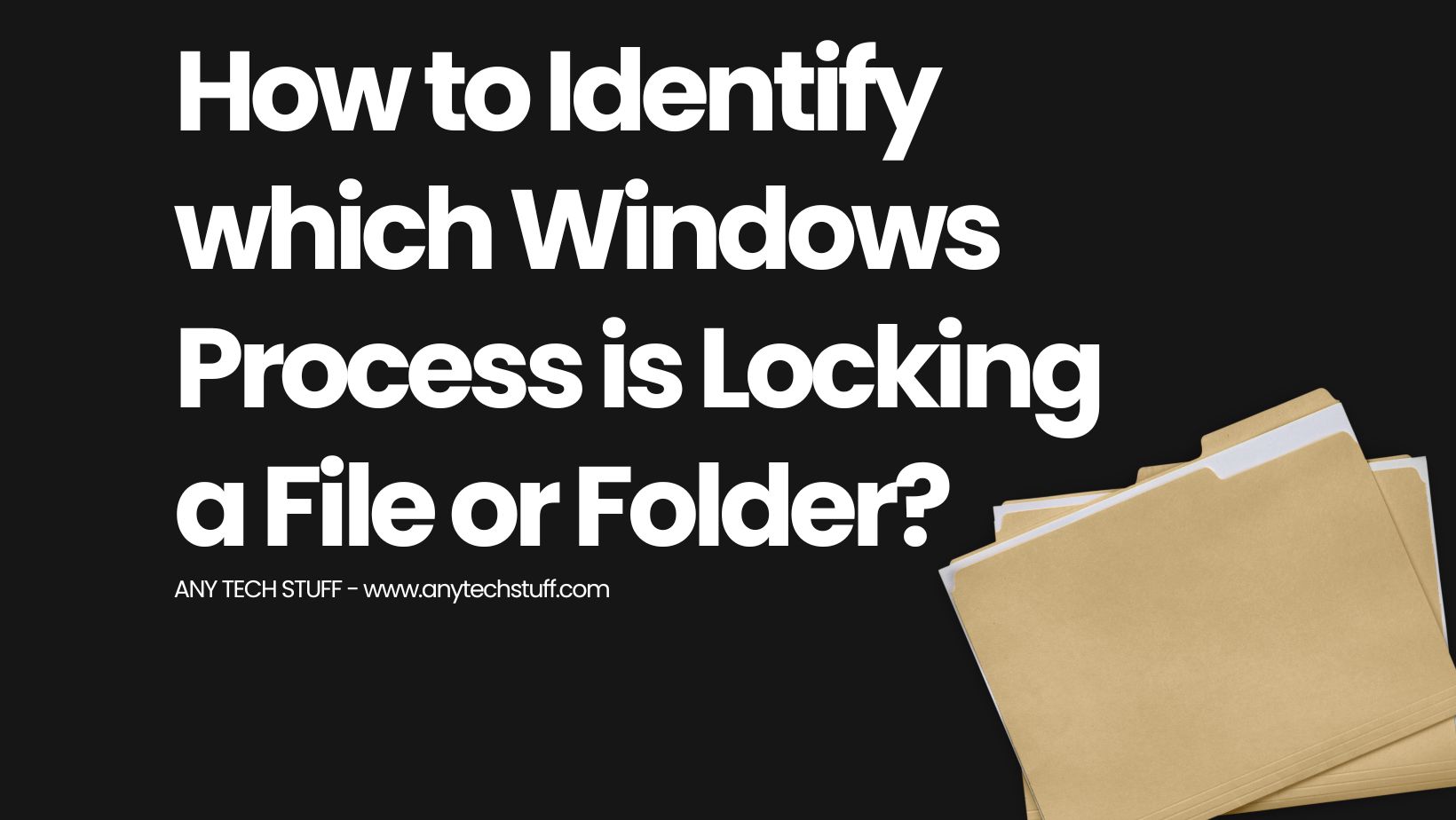 How to Identify which Windows Process is Locking a File or Folder