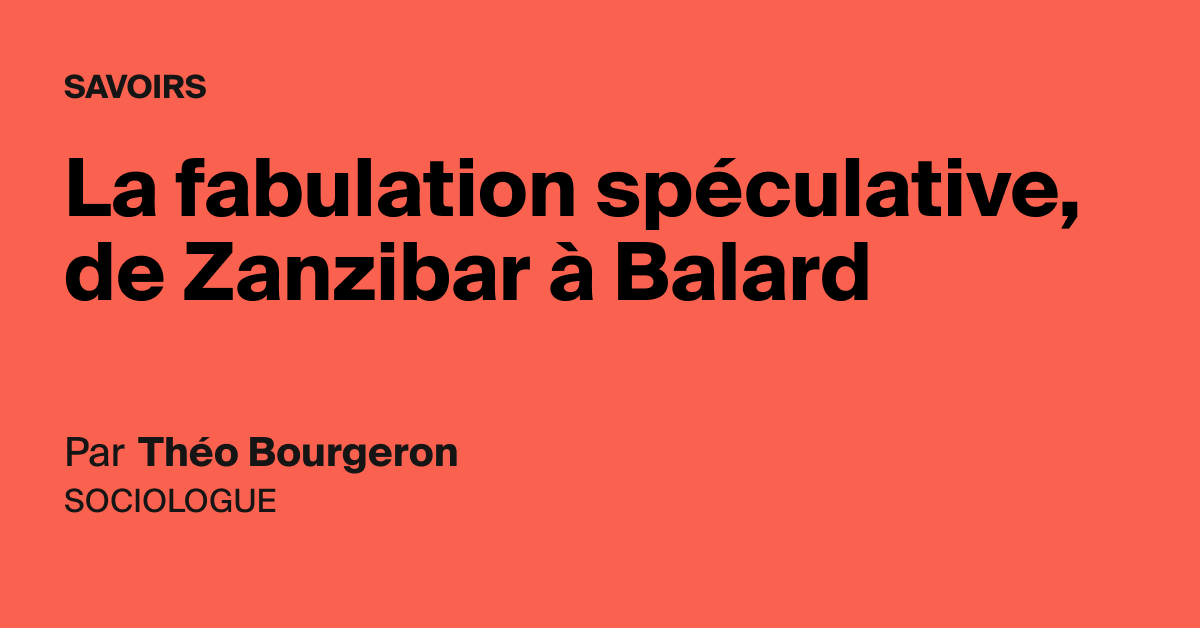 La fabulation spéculative, de Zanzibar à Balard AOC media Analyse