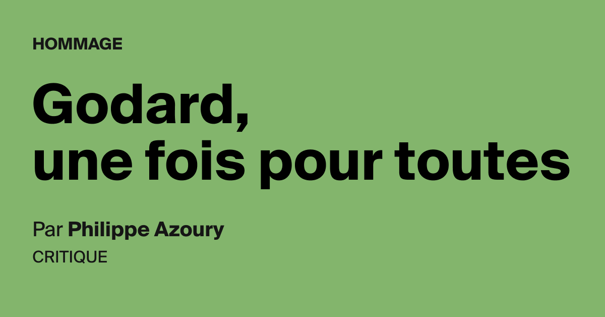 Godard, une fois pour toutes AOC media