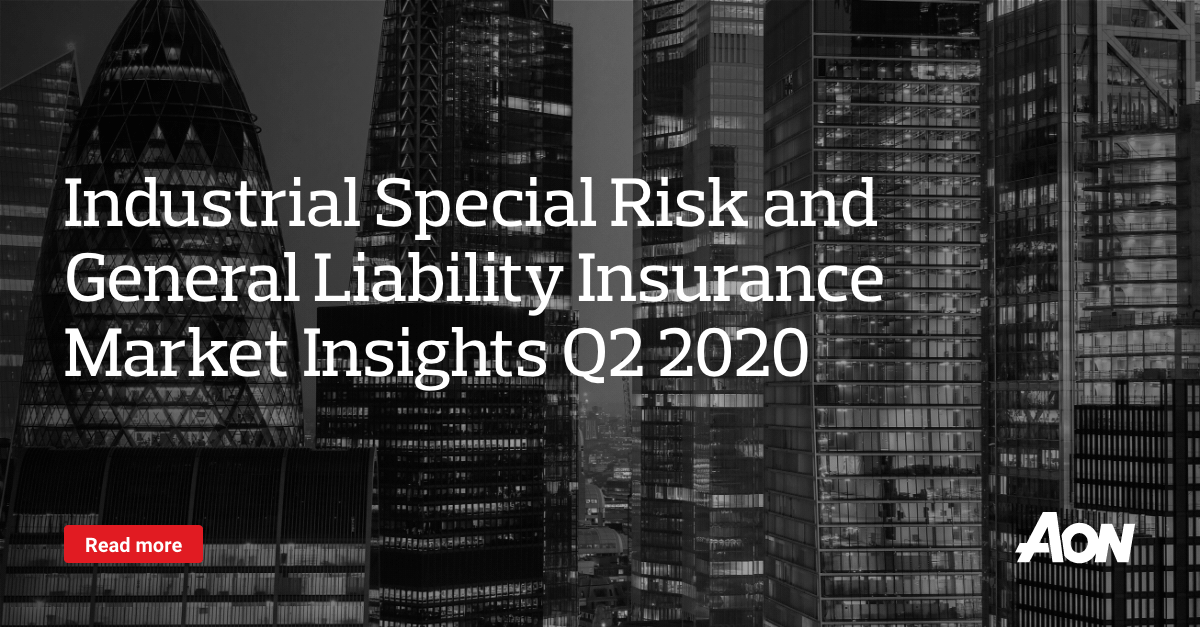 Industrial Special Risk & General Liability Insurance Update Aon Insights