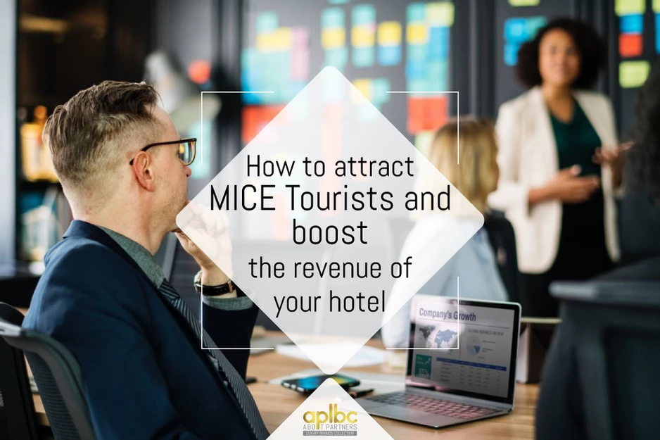 How to attract MICE Tourists and boost the revenue of your hotel APLBC