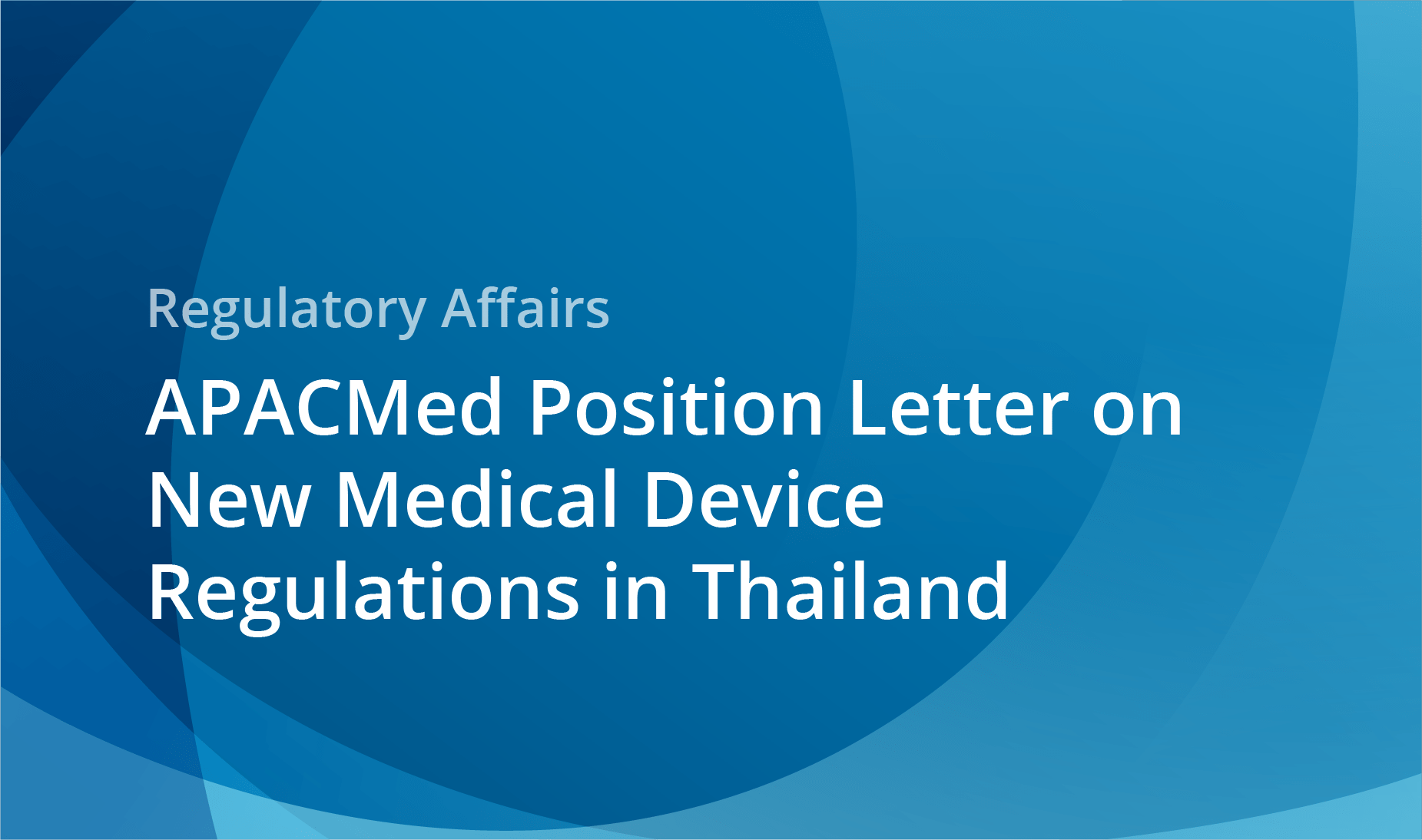 APACMed Position Letter on New Medical Device Regulations in Thailand