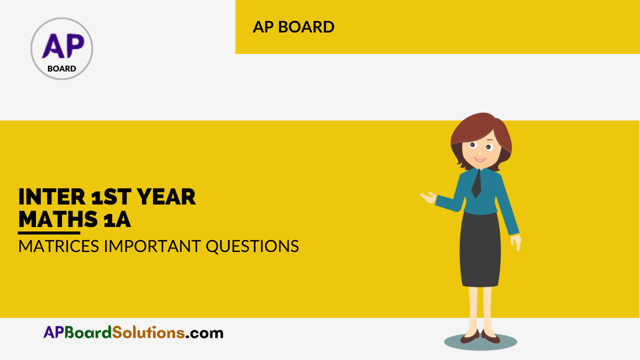 Inter 1st Year Maths 1A Matrices Important Questions AP Board Solutions