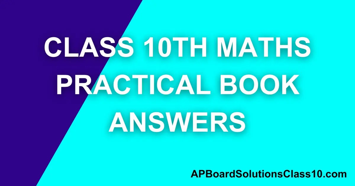 Class 10th Maths Practical Book Answers - Ap Board Solutions Class 10