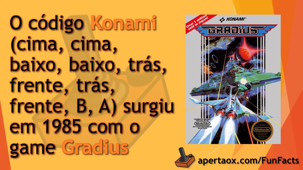 O código Konami surgiu em 1985 com o game Gradius Aperta o X