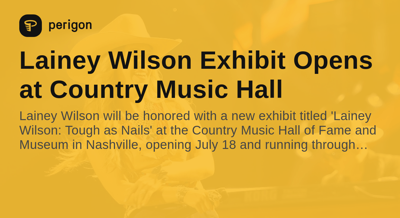 Lainey Wilson Exhibit Opens at Country Music Hall Perigon