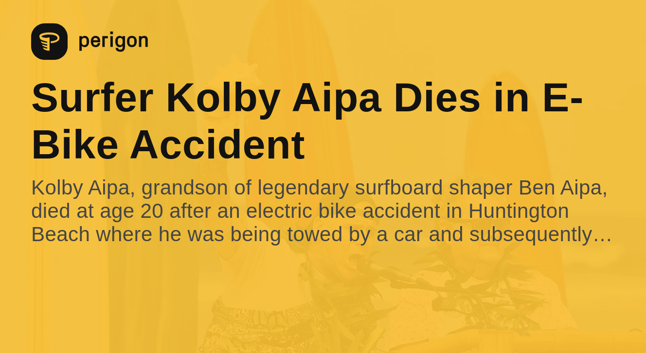 Surfer Kolby Aipa Dies in EBike Accident Perigon
