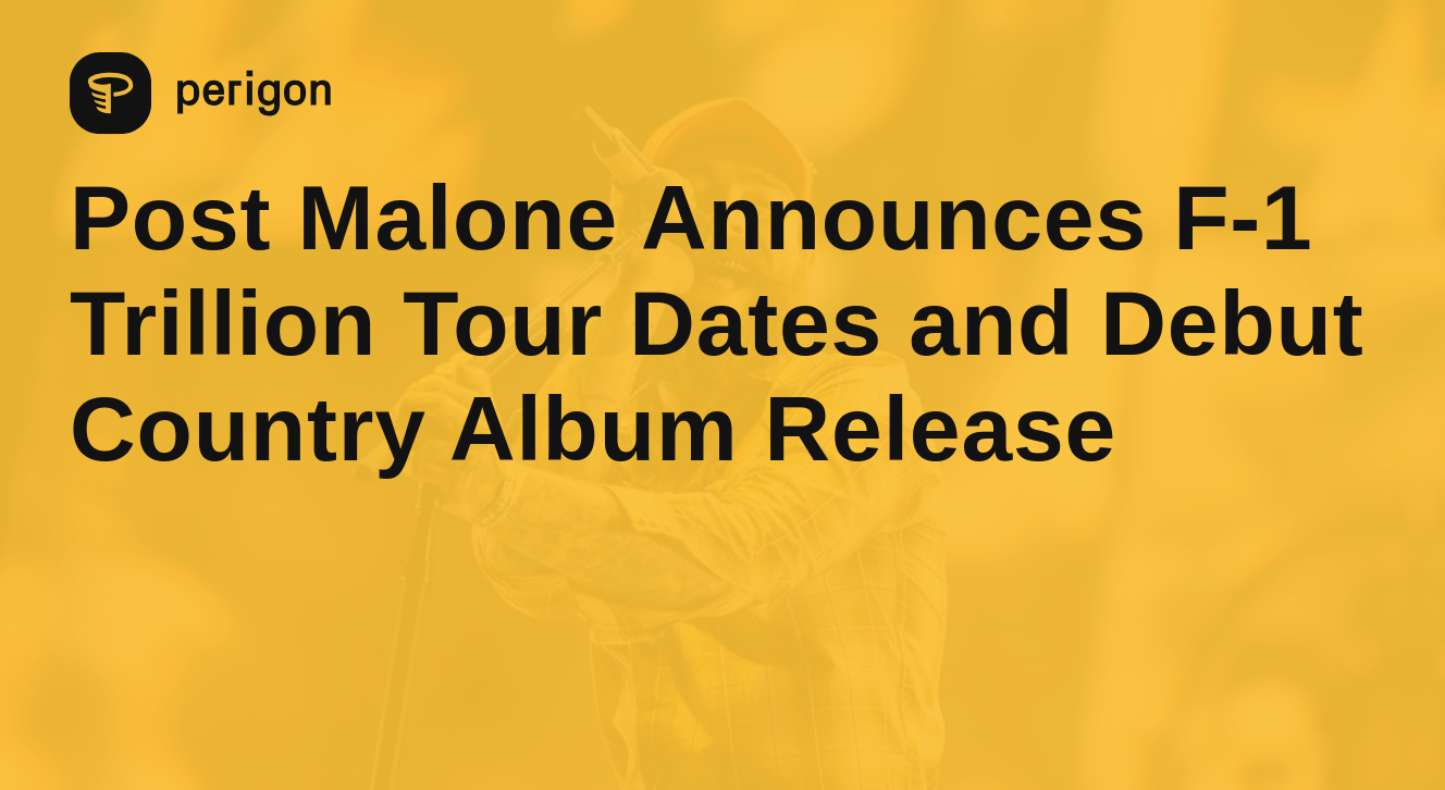 Post Malone Announces F1 Trillion Tour Dates and Debut Country Album