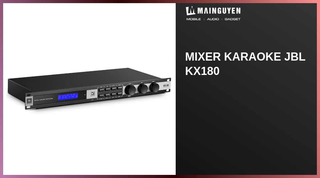 Mixer Karaoke JBL KX180(L13108) mainguyen.vn