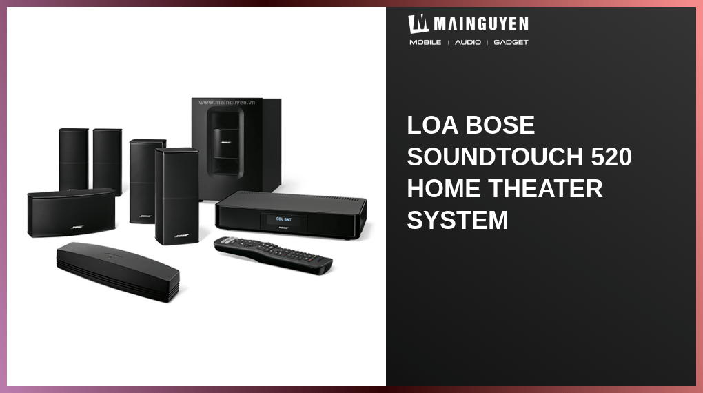 Loa Bose SoundTouch 520 home theater system(L06989) mainguyen.vn