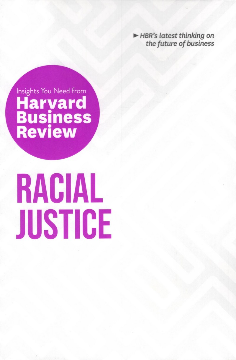 RACIAL JUSTICE INSIGHTS YOU NEED FROM HARVARD BUSINESS REVIEW ศูนย์