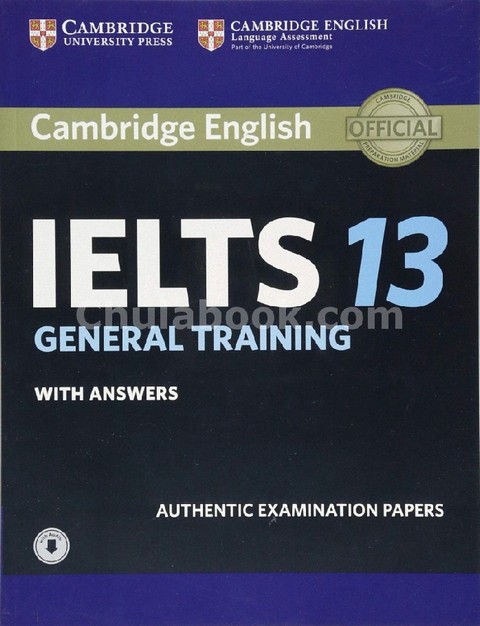 CAMBRIDGE IELTS 13 GENERAL TRAINING AUTHENTIC EXAMINATION PAPERS