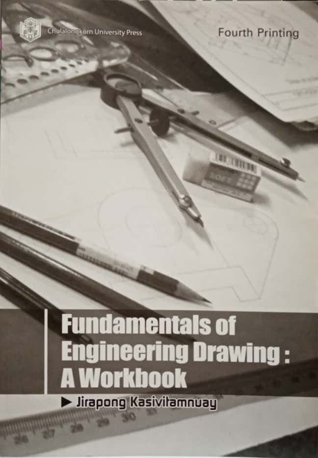 FUNDAMENTALS OF ENGINEERING DRAWING A WORKBOOK ศูนย์หนังสือจุฬาฯ