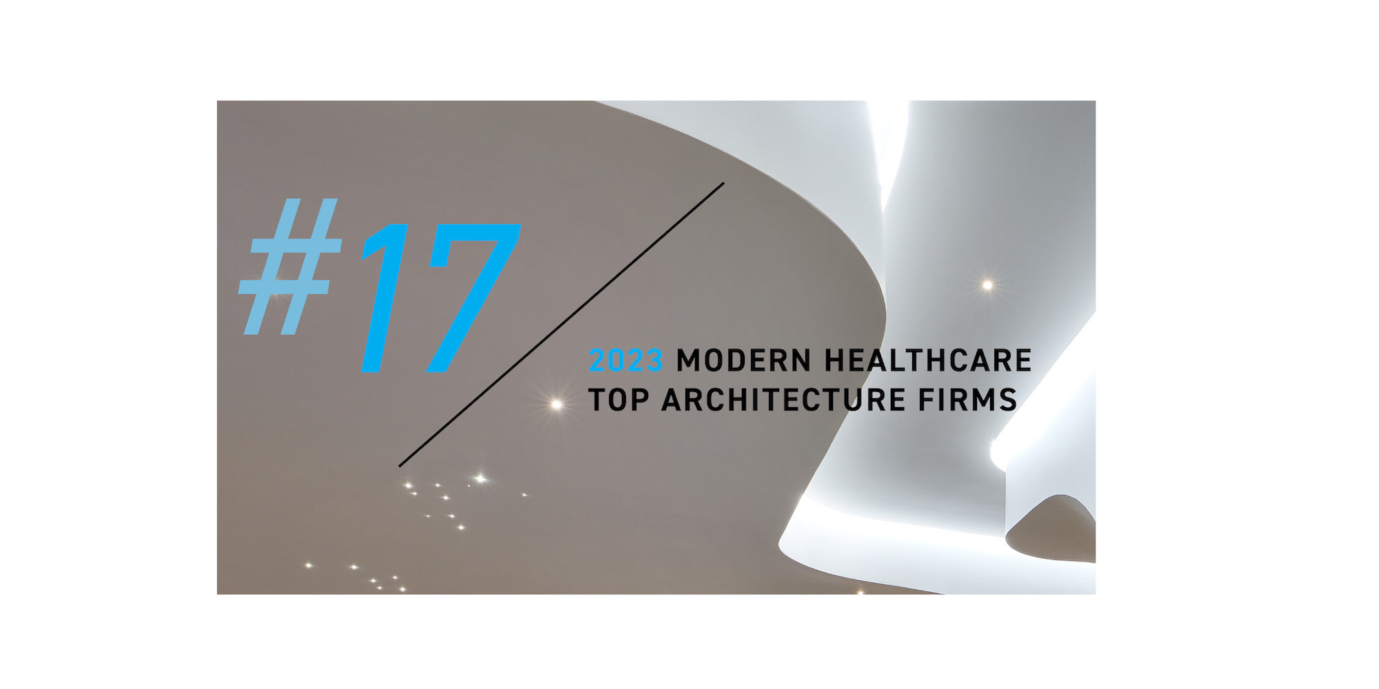 CO Architects CO Rises to 17 in the 2023 Modern Healthcare Top Architecture Firms