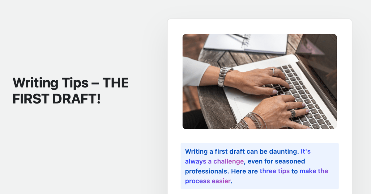 Writing Tips THE FIRST DRAFT!