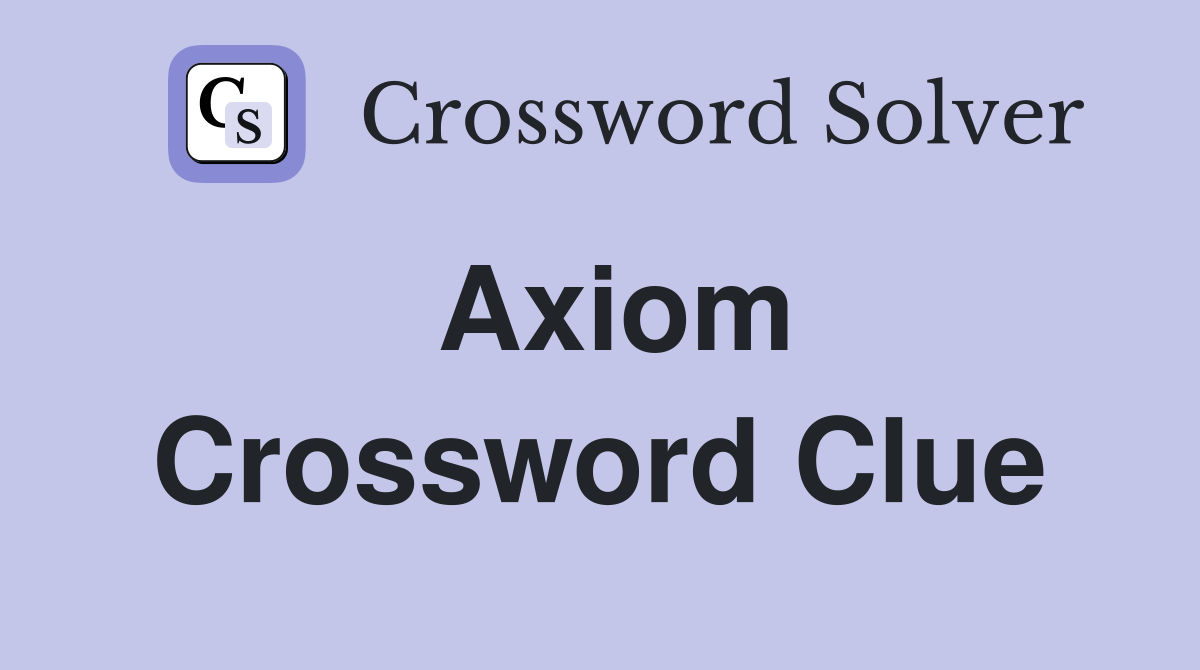 Axiom - Crossword Clue Answers - Crossword Solver