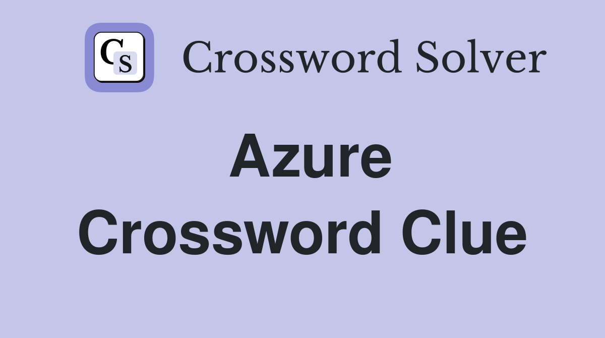 Azure Crossword Clue Answers Crossword Solver