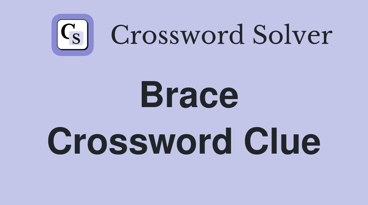 Brace Crossword Clue Answers Crossword Solver