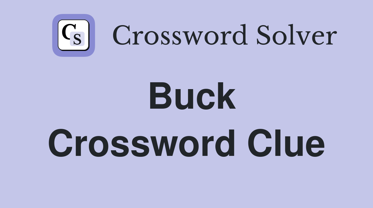 Buck Crossword Clue Answers Crossword Solver