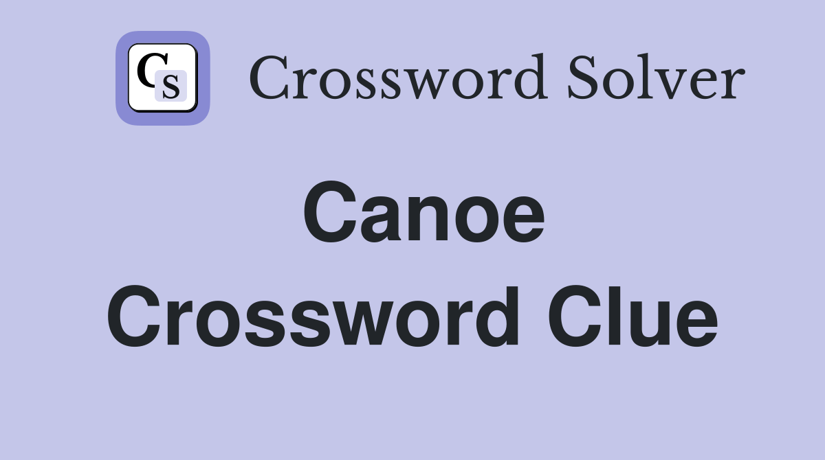 Canoe Crossword Clue Answers Crossword Solver