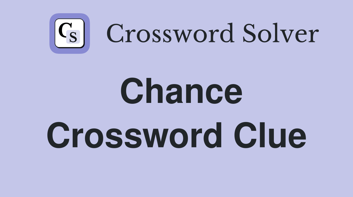 Chance Crossword Clue Answers Crossword Solver(06)