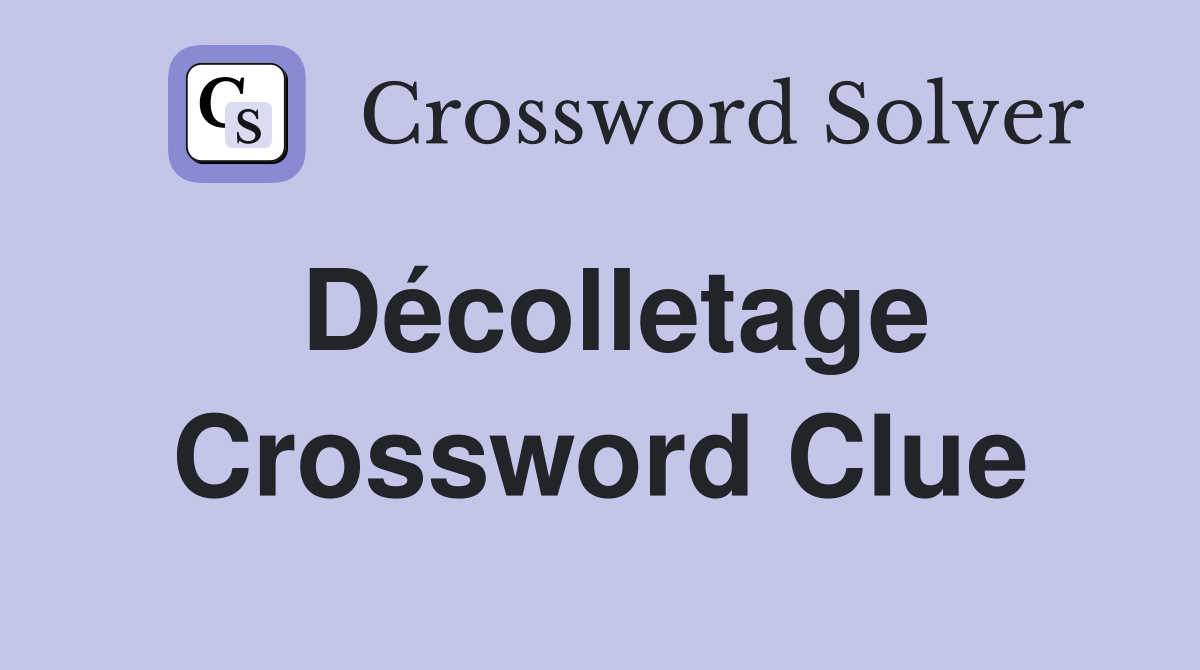 Décolletage Crossword Clue Answers Crossword Solver