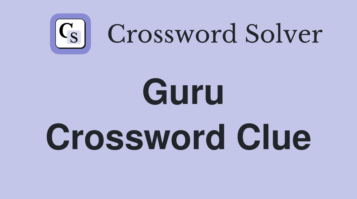 Guru - Crossword Clue Answers - Crossword Solver