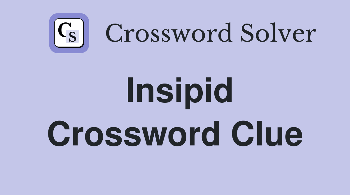 Insipid Crossword Clue Answers Crossword Solver