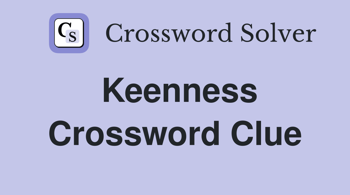 Keenness Crossword Clue Answers Crossword Solver