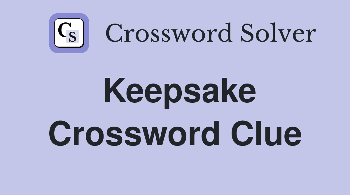 Keepsake Crossword Clue Answers Crossword Solver