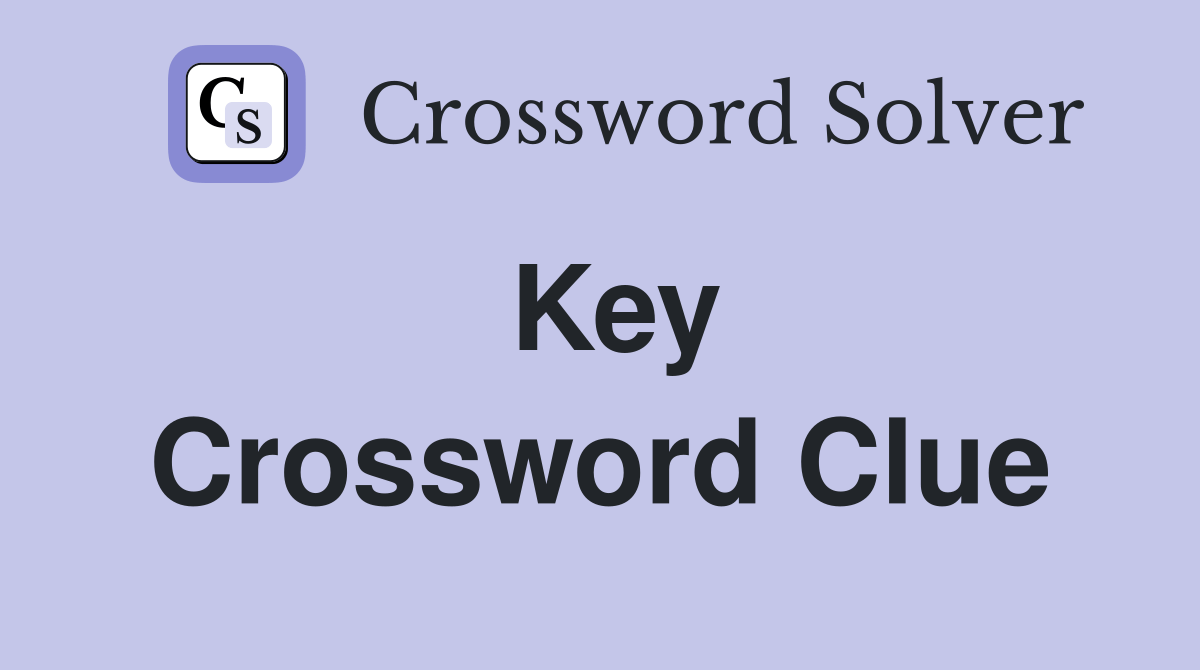 Key - Crossword Clue Answers - Crossword Solver