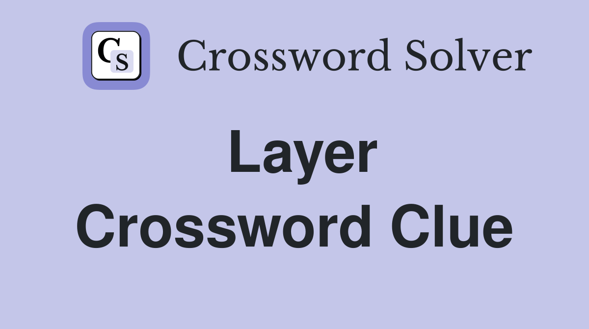 Layer Crossword Clue Answers Crossword Solver
