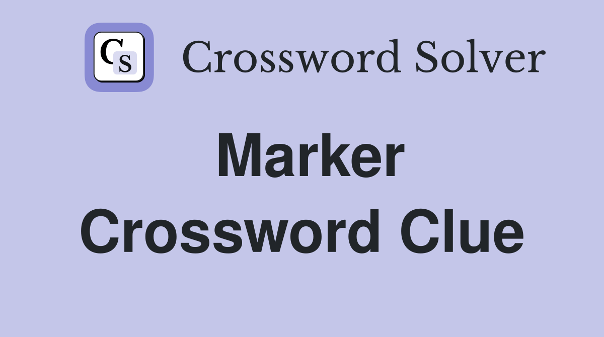 Marker Crossword Clue Answers Crossword Solver