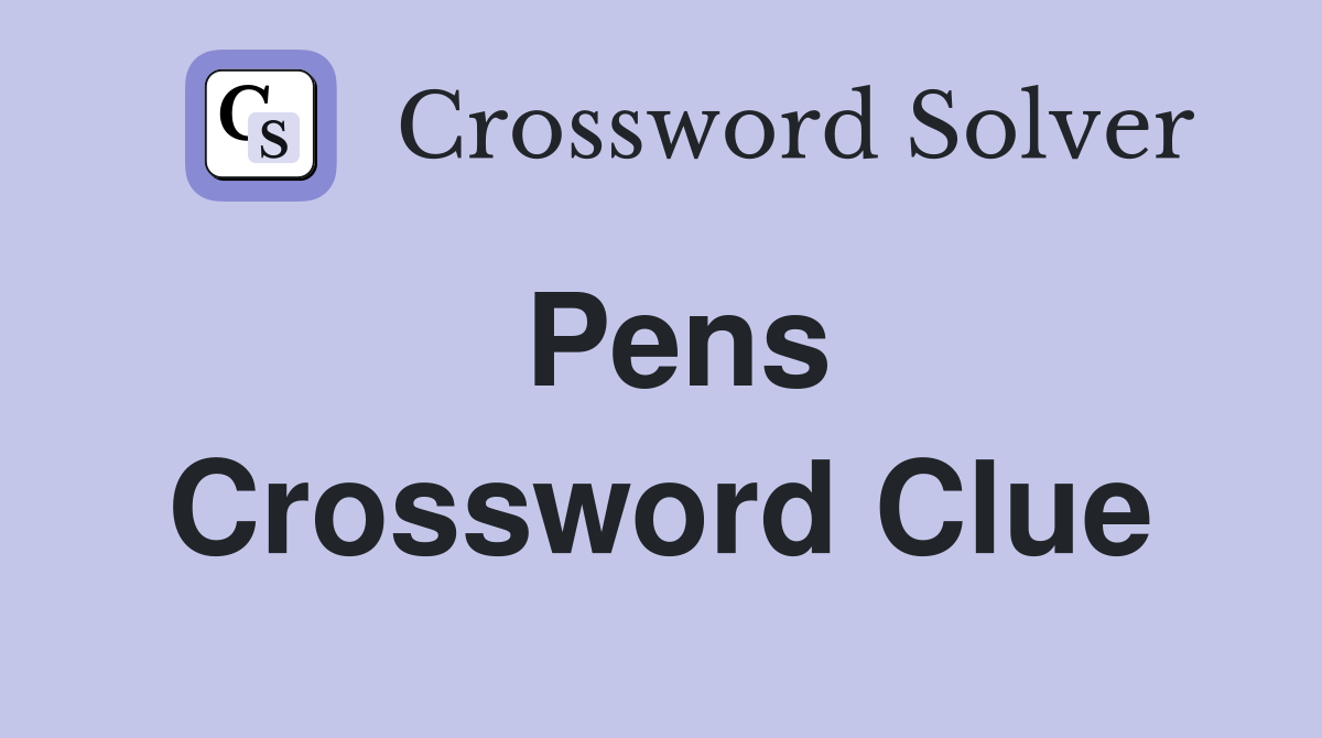 Pens Crossword Clue Answers Crossword Solver