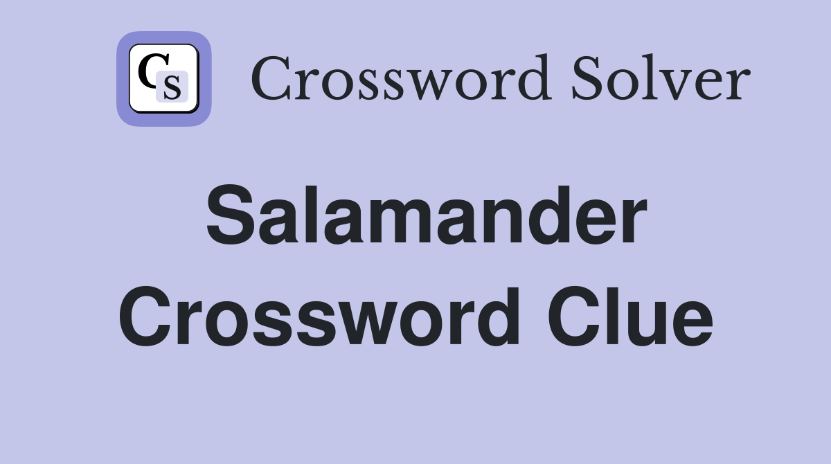 Salamander Crossword Clue Answers Crossword Solver