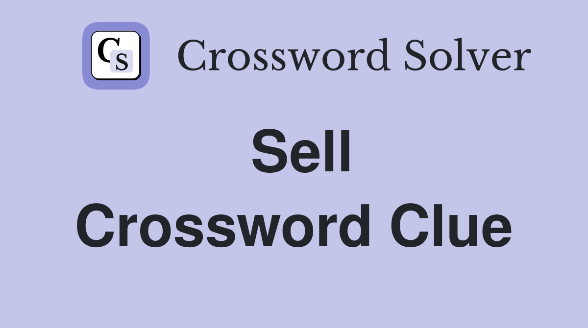 Sell - Crossword Clue Answers - Crossword Solver