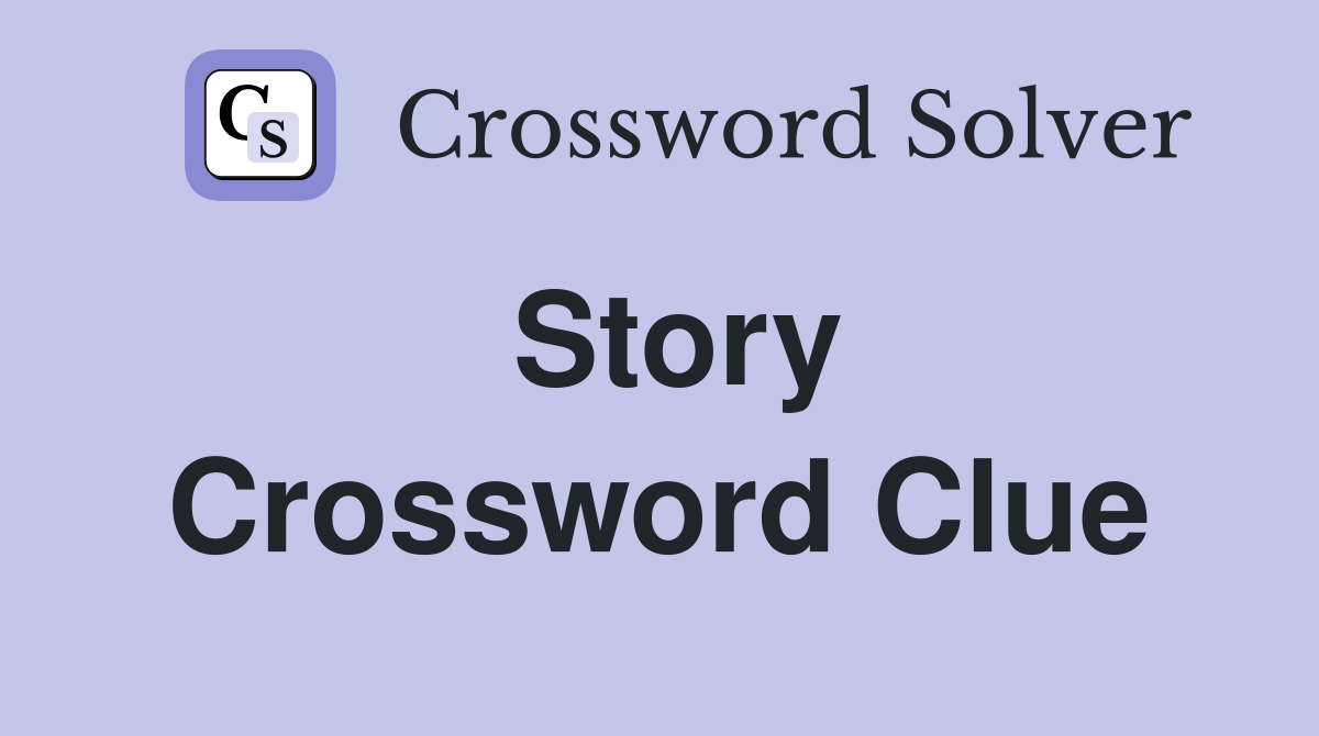 STORY - Crossword Clue Answers - Crossword Solver
