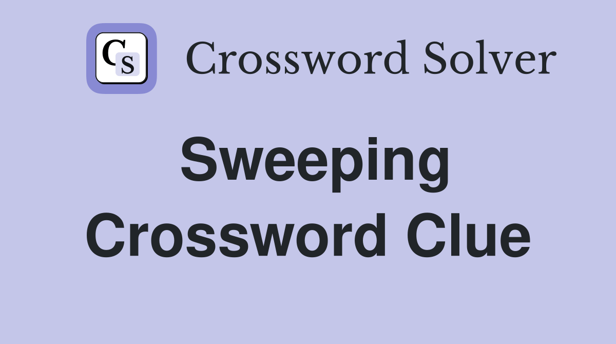 Sweeping Crossword Clue Answers Crossword Solver