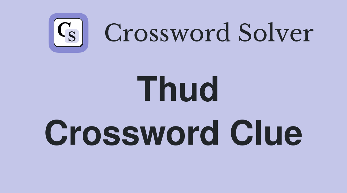 Thud Crossword Clue Answers Crossword Solver