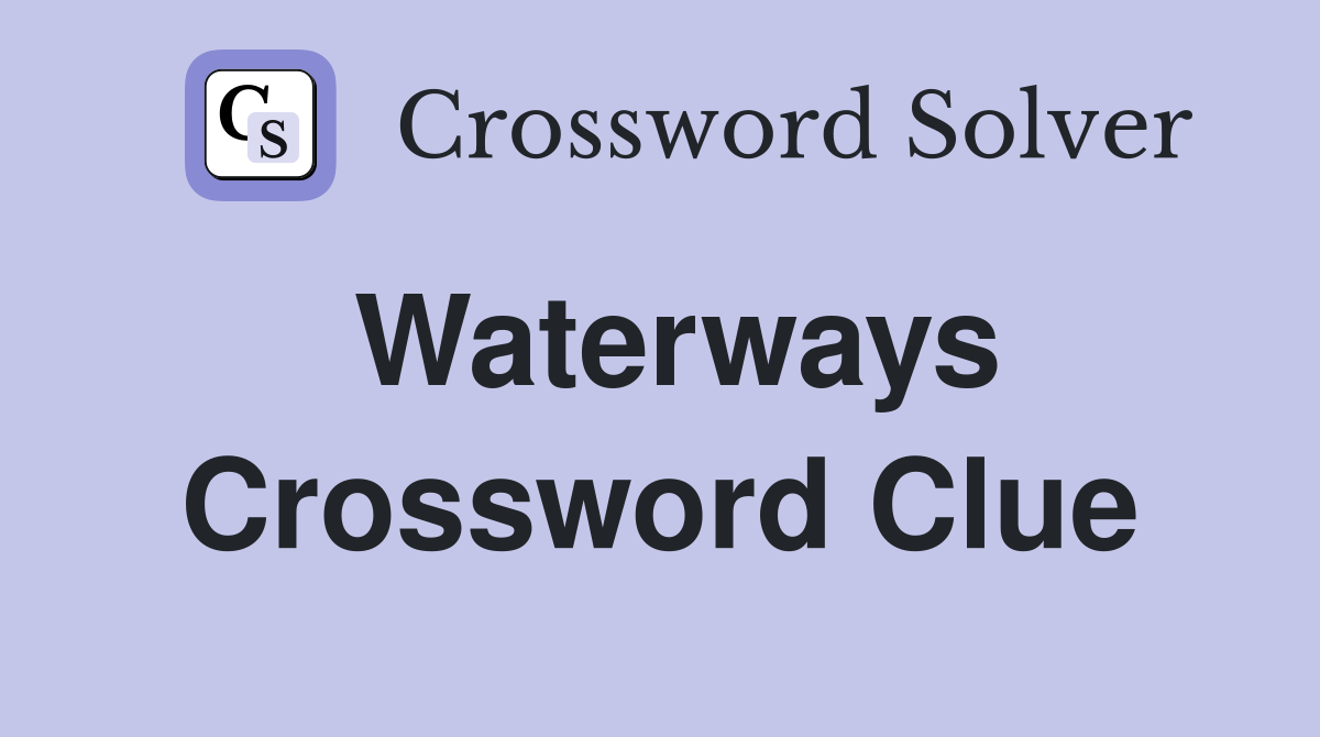 Waterways Crossword Clue Answers Crossword Solver