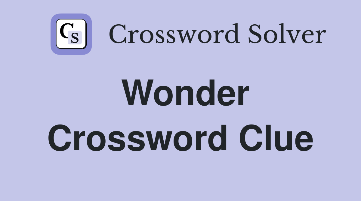 Wonder Crossword Clue Answers Crossword Solver(06)