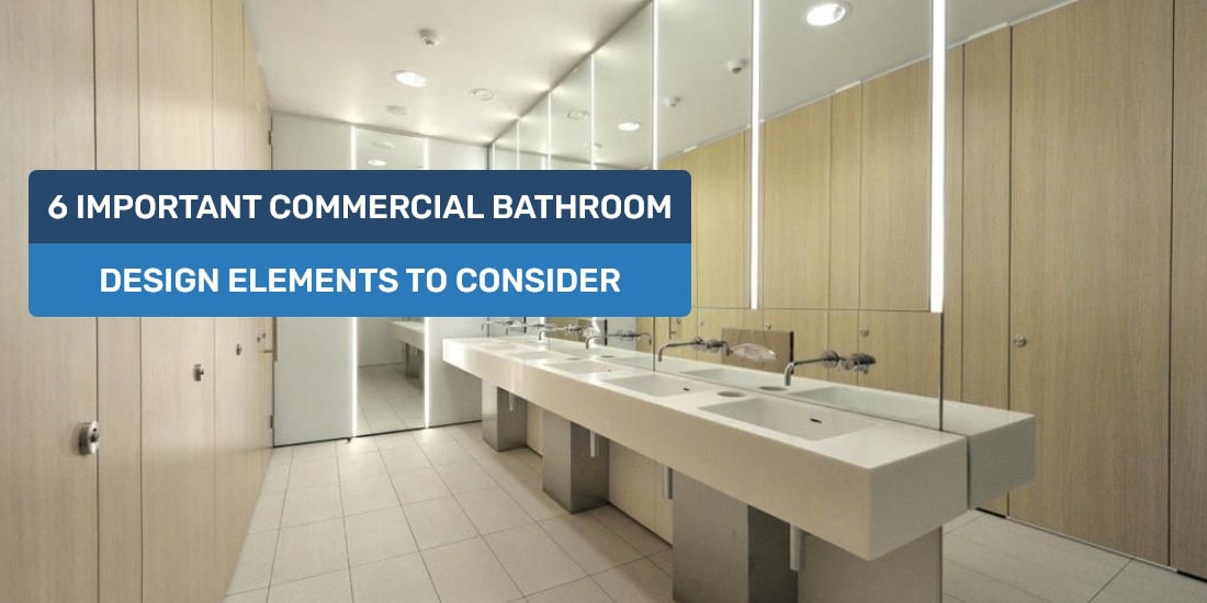 6 Important Commercial Bathroom Design Elements To Consider CUBISPEC