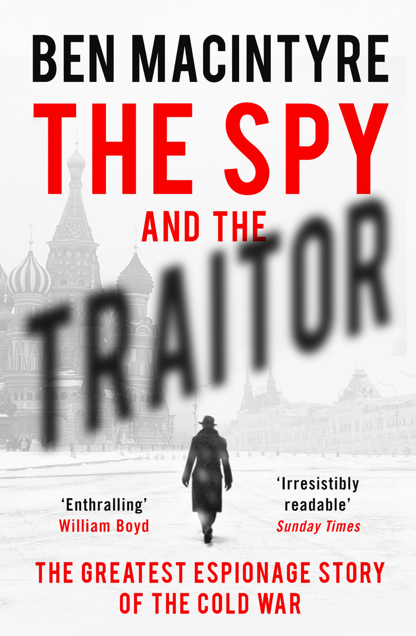 The Spy and The Traitor by Ben Macintyre Curtis Brown