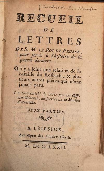 Recueil De Lettres De S M Le Roi De Prusse pour servir à lhistoire