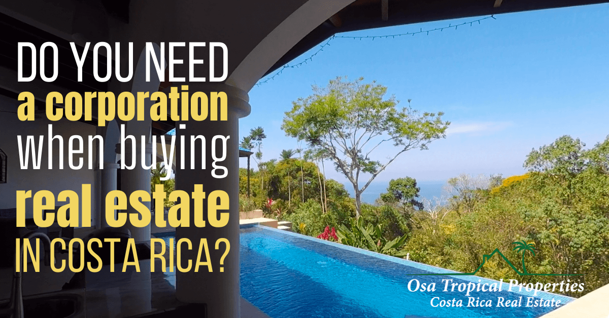 Opening a Corporation in Costa Rica Is It Necessary To Buy Real Estate?