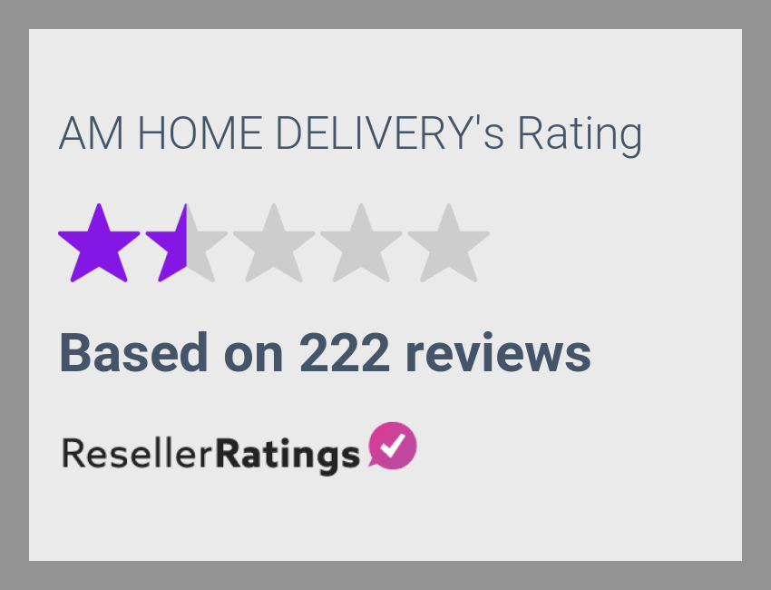 AM HOME DELIVERY Reviews 220 Reviews of ResellerRatings